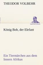 Konig Bob, Der Elefant af Theodor Volbehr