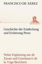 Geschichte Der Entdeckung Und Eroberung Perus af Francisco De Xerez