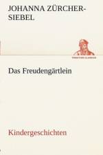 Das Freudengartlein. Kindergeschichten af Johanna Z Rcher-Siebel