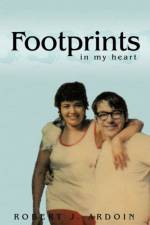 Footprints in My Heart af Robert J. Ardoin
