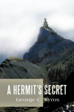 A Hermit's Secret af George C. Kyros
