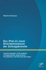 Das iPad als neuer Distributionskanal der Zeitungsbranche af Natalia Karbasova