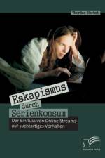 Eskapismus durch Serienkonsum af Thordes Herbst
