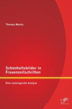 Schoenheitsbilder in Frauenzeitschriften af Theresa Manitz