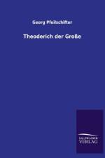 Theoderich Der Grosse af Georg Pfeilschifter