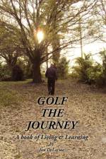 Golf the Journey af Jim Delarme
