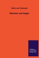 Marchen Und Sagen af Marie Von Felseneck