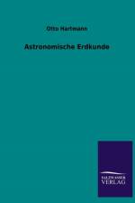 Astronomische Erdkunde af Otto Hartmann