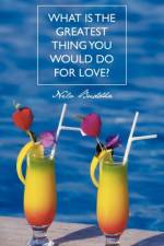 What is the Greatest Thing You Would Do For Love? af Nilo Buddha