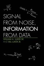 Signal from Noise, Information from Data af William a Luker Sr and Bill Luker Jr
