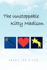 The Unstoppable Kitty Madison af Tracy Lee Fitch