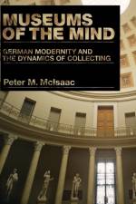 Museums of the Mind af Peter M. (Duke University) McIsaac