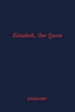 Elizabeth Our Queen af Richard Dimbleby