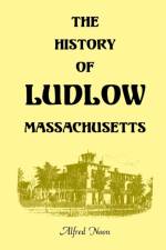 The History of Ludlow, Massachusetts af Alfred Noon