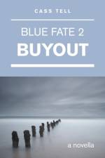 Buyout (Blue Fate 2) af Cass Tell