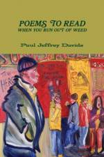 Poems to Read When You Run Out of Weed af Paul Jeffrey Davids