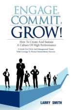 Engage, Commit, Grow! af Larry (Professor Emeritus Clinical Laboratory and Medical Imaging Sciences School of Health Professions Rutgers the State University of New Jersey Newark New Jersey) Smith