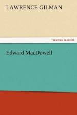 Edward MacDowell af Lawrence Gilman