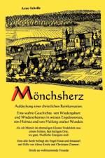 Moenchsherz. Aufdeckung einer christlichen Reinkarnation af Arno Schelle