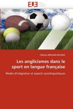 Les Anglicismes Dans Le Sport En Langue Fran aise af Bernard-Beziade-M