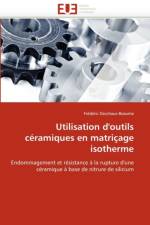 Utilisation d'Outils C ramiques En Matri age Isotherme af Deschaux-Beaume-F