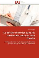 Le Dossier Infirmier Dans Les Services de Sant  En C te d''ivoire af Ahonzi-B