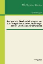 Analyse der Wechselwirkungen von Leistungsbilanzsalden, Wahrungspolitik und Staatsverschuldung af Gerhard Lippert