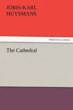 The Cathedral af J -K (Joris-Karl) Huysmans