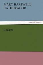 Lazarre af Mary Hartwell Catherwood