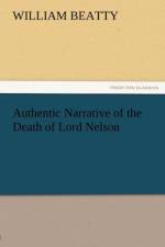 Authentic Narrative of the Death of Lord Nelson af William Beatty