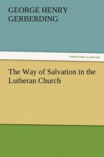 The Way of Salvation in the Lutheran Church af G H Gerberding