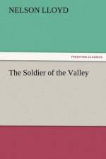 The Soldier of the Valley af Nelson Lloyd