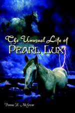 The Unusual Life of Pearl Lux af Donna R. McGrew
