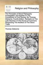 The Principles of Moral Philosophy Investigated, and Applied To The Constitution of Civil Society. By Thomas Gisborne. Fourth Edition. Remarks on The af Thomas Gisborne