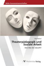 Theaterpadagogik und Soziale Arbeit af Alma Mathar