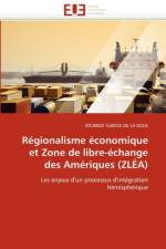R gionalisme  conomique Et Zone de Libre- change Des Am riques (Zl a) af Garcia De La Rosa-R