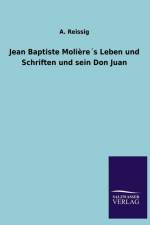 Jean Baptiste Molieres Leben und Schriften und sein Don Juan af A Reissig