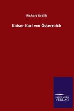 Kaiser Karl Von Osterreich af Richard Kralik
