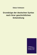 Grundzuge der deutschen Syntax nach ihrer geschichtlichen Entwicklung af Oskar Erdmann