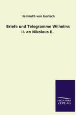 Briefe und Telegramme Wilhelms II. an Nikolaus II. af Hellmuth Von Gerlach