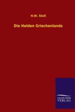 Die Helden Griechenlands af H W Stoll