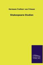 Shakespeare-Studien af Hermann Freiherr von Friesen
