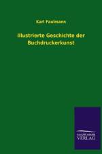 Illustrierte Geschichte der Buchdruckerkunst af Karl Faulmann