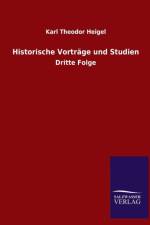 Historische Vortrage und Studien af Karl Theodor Heigel