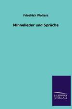 Minnelieder und Spruche af Friedrich Wolters