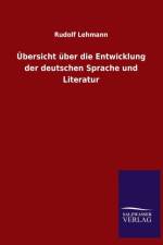 UEbersicht uber die Entwicklung der deutschen Sprache und Literatur af Rudolf Lehmann