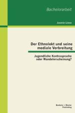 Der Ethnolekt und seine mediale Verbreitung af Jasmin Liese