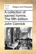 A Collection of Sacred Hymns. the Fifth Edition. af John Cennick
