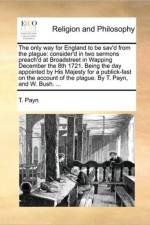 The Only Way for England to Be Sav'd from the Plague af T Payn