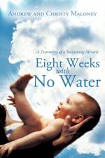 Eight Weeks with No Water af Andrew Maloney
